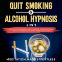 ŷKoboŻҽҥȥ㤨Quit Smoking & Alcohol Hypnosis (2 In 1 Guided Self-Hypnosis & Meditations To Overcome Alcoholism & Smoking Cessation Including Positive Affirmations & VisualizationsŻҽҡ[ Meditation Made Effortless ]פβǤʤ132ߤˤʤޤ