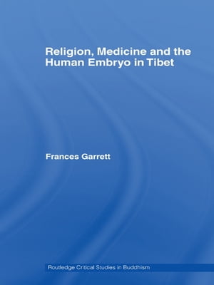 Religion, Medicine and the Human Embryo in Tibet