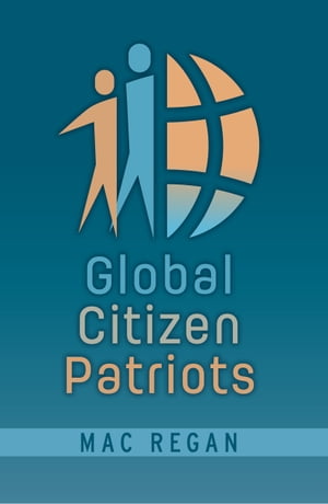 Global Citizen Patriots【電子書籍】[ Mac R
