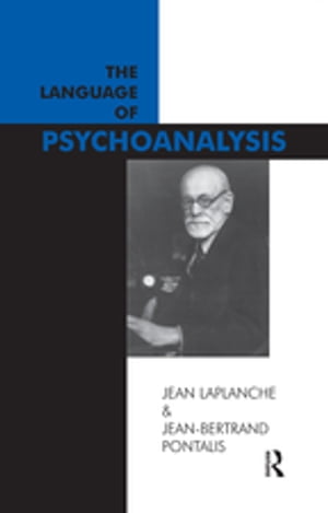 The Language of Psychoanalysis【電子書籍】[ Jean Laplanche ]