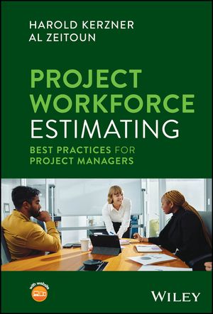 Project Workforce Estimating Best Practices for Project Managers【電子書籍】[ Harold Kerzner ]