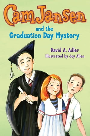 Cam Jansen and The Graduation Day Mystery #31【電子書籍】[ David A. Adler ]
