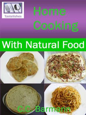 Tastelishes Home Cooking: With Natural Food