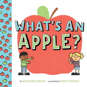 What's an Apple?【電子書籍】[ Marilyn Singer ]