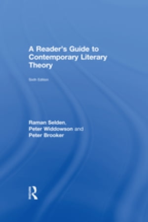 A Reader's Guide to Contemporary Literary Theory【電子書籍】[ Raman Selden ]