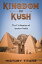 Kingdom of Kush: The Civilization of Ancient Nubia