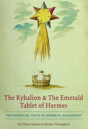 The Kybalion & The Emerald Tablet of Hermes Two 