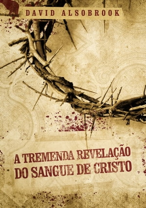 A tremenda revela??o do sangue de Cristo