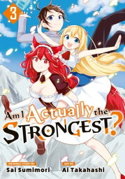 Am I Actually the Strongest? 3【電子書籍】[ Sai Sumimori ]