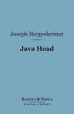 Java Head (Barnes & Noble Digital Library)【電子書籍】[ Joseph Hergesheimer ]