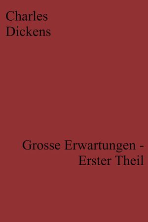 Grosse Erwartungen - Erster Theil