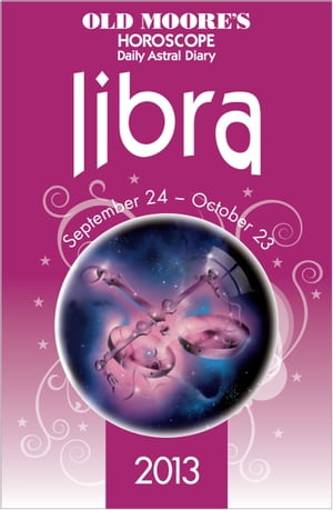 Old Moore's Horoscope 2013 Libra