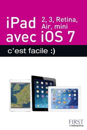 iPad (2, 3, Retina, Air, mini) avec IOS 7 - C'est facile