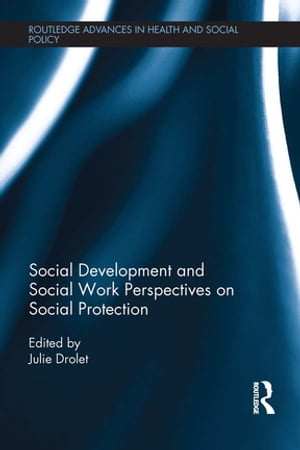 Social Development and Social Work Perspectives on Social Protection