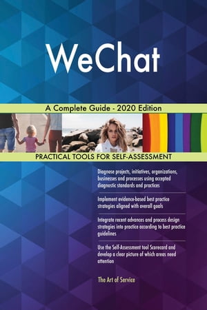 WeChat A Complete Guide - 2020 Edition【電子書籍】[ Gerardus Blokdyk ]