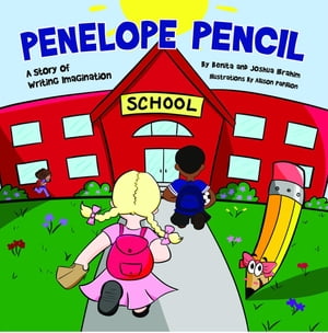 Penelope Pencil A Story of Writing Imagination【電子書籍】 Benita Ibrahim