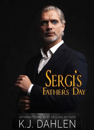 Sergi's Father's Day Bratva Blood Brothers【電子書籍】[ Kj Dahlen ]