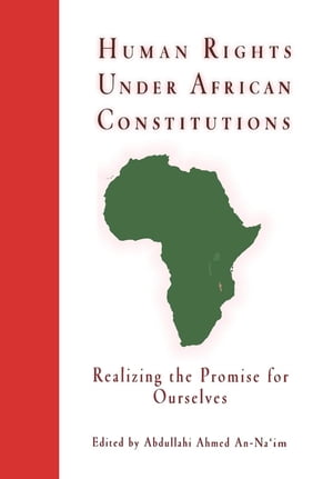 Human Rights Under African Constitutions Realizi