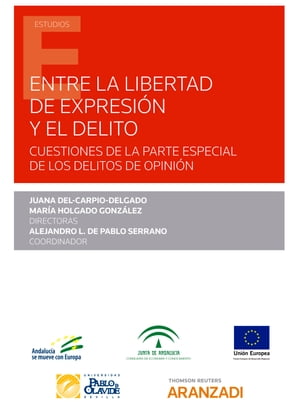 Entre la libertad de expresi?n y el delito Cuestiones de la parte especial de los delitos de opini?nŻҽҡ[ Juana Del-Carpio Delgado ]