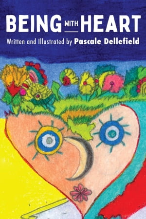 Being with Heart: How to Thrive in Life with a Tender HeartŻҽҡ[ Pascale Dellefield ]