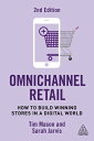 Omnichannel Retail How to Build Winning Stores in a Digital World【電子書籍】[ Tim Mas...