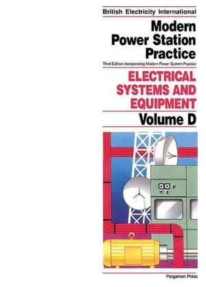 Electrical Systems and Equipment Incorporating Modern Power System Practice【電子書籍】