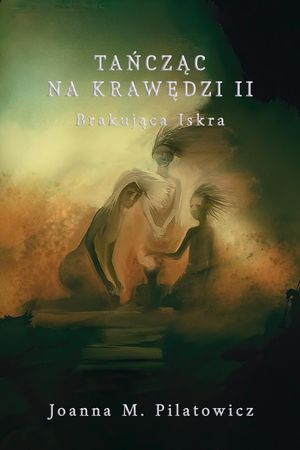 Tańcząc na krawędzi II - Brakująca Iskra