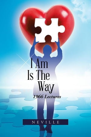 I Am Is the Way 1966 LecturesŻҽҡ[ Neville ]