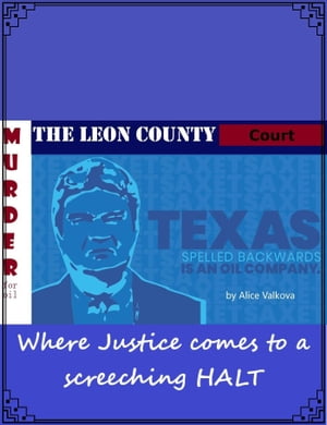 Leon County Court Where Justice Comes to a Screeching Halt
