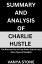 Summary and Analysis of Charlie Hustle