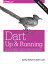 Dart: Up and Running