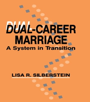 Dual-career Marriage A System in Transition【