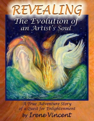 ŷKoboŻҽҥȥ㤨Revealing: The Evolution of an Artist's Soul A True Adventure Story of a Quest for EnlightenmentŻҽҡ[ Irene Vincent ]פβǤʤ487ߤˤʤޤ