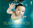 Beb?s submarinos【電子書籍】[ Seth Casteel