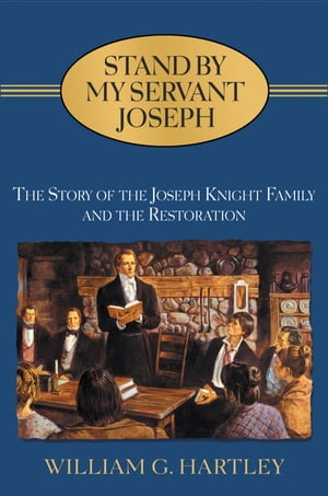 Stand By My Servant Joseph: Story of the Joseph Knight Family