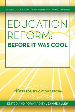 ŷKoboŻҽҥȥ㤨Education Reform: Before It Was Cool The Real Story and Pioneers Who Made It HappenŻҽҡ[ The Center for Education Reform ]פβǤʤ468ߤˤʤޤ