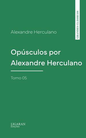 Opúsculos por Alexandre Herculano - Tomo 05