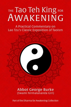 The Tao Teh King for AwakeningŻҽҡ[ Abbot George Burke (Swami Nirmal...