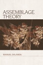 Assemblage Theory【電子書籍】 Manuel DeLanda