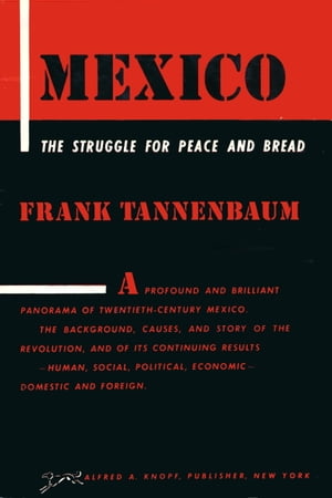 MEXICO: The Struggle for Peace and Bread