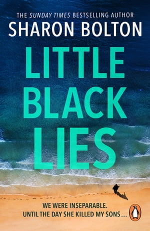 Little Black Lies a tense and twisty psychological thriller from Richard & Judy bestseller Sharon Bolton【電子書籍】[ Sharon Bolton ]
