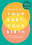 Your Baby, Your Birth