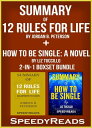 Summary of 12 Rules for Life: An Antidote to Chaos by Jordan B. Peterson Summary of How To Be Single: A Novel by Liz Tuccillo 2-in-1 Boxset Bundle【電子書籍】 Speedy Reads