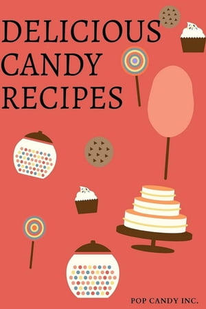 Delicious Candy Recipes