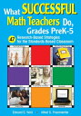 What Successful Math Teachers Do, Grades PreK-5 47 Research-Based Strategies for...