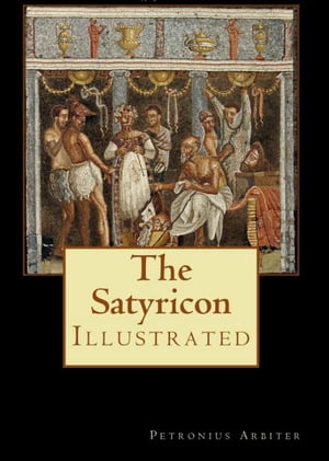 THE SATYRICON【電子書籍】[ PETRONIUS ARBITER ]