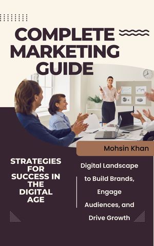 ŷKoboŻҽҥȥ㤨The Art and Science of Modern Marketing: Navigating the Digital Landscape to Build Brands, Engage Audiences, and Drive Growth Strategies for Success in the Digital Age Marketing Guide For SuccessŻҽҡ[ Mohsin Khan ]פβǤʤ3,255ߤˤʤޤ
