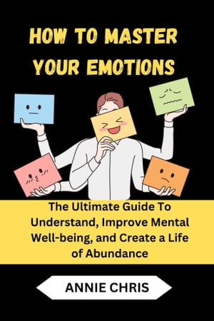 HOW TO MASTER YOUR EMOTION