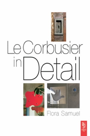 Le Corbusier in Detail