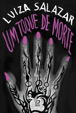 Um toque de morte【電子書籍】[ Luiza Salazar ]